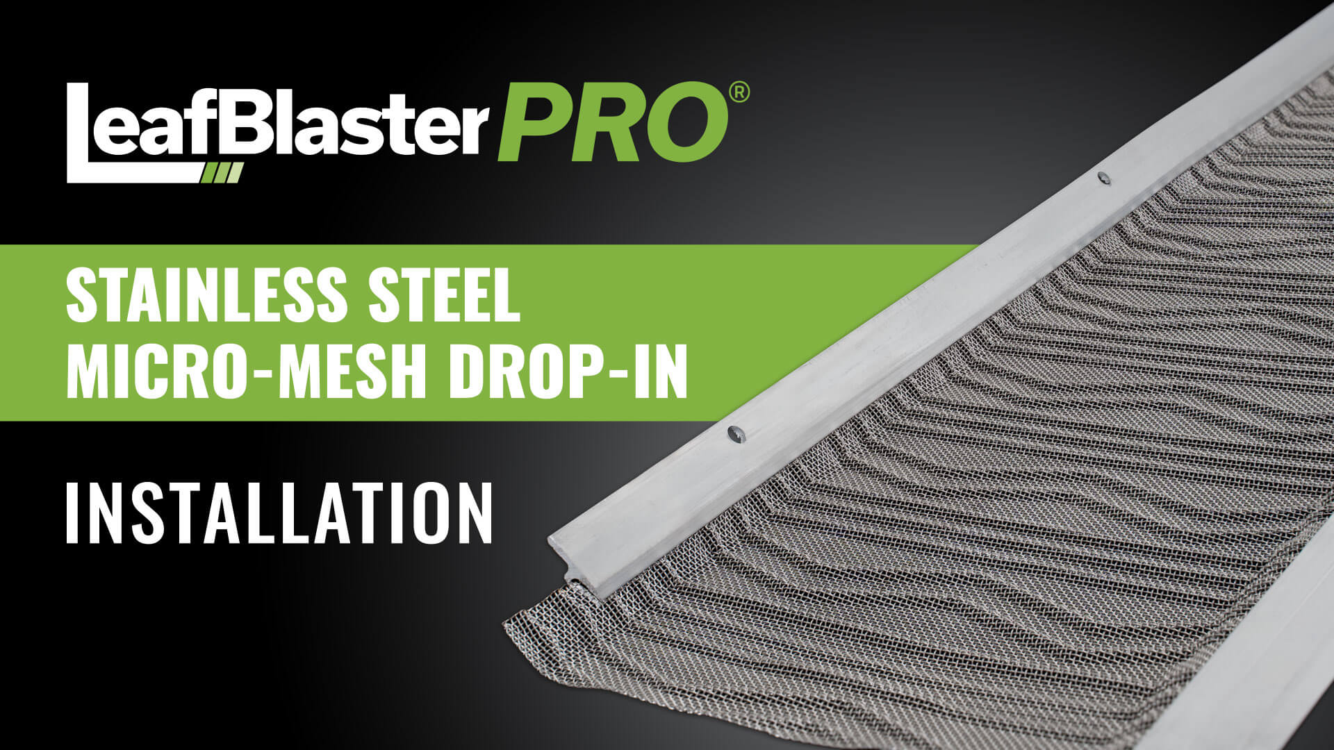 LeafBlaster PRO logo with text “Stainless Steel Micro-Mesh Drop-In Installation” next to a close-up of a metal gutter guard with fine mesh.