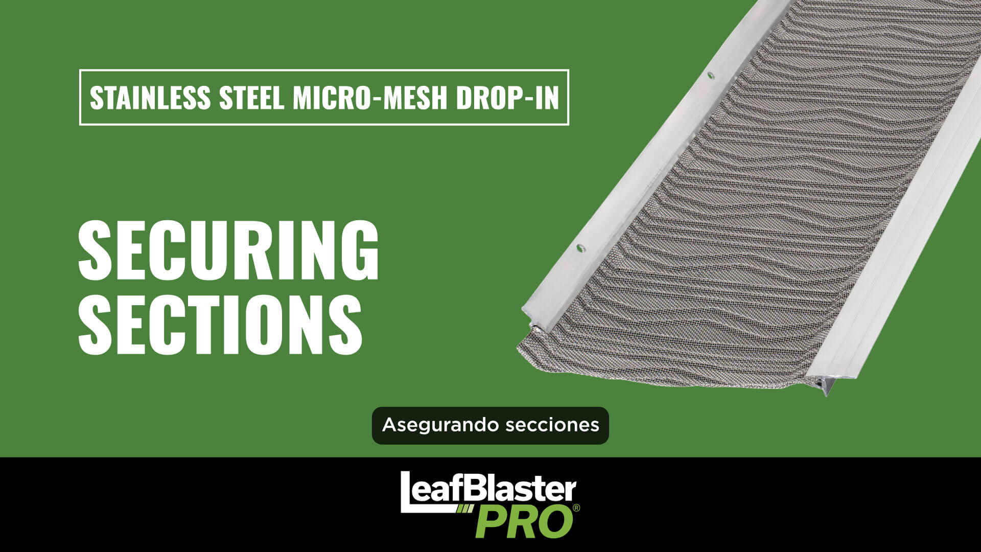 Stainless steel micro-mesh gutter guard section with the text Securing Sections and LeafBlaster PRO on a green background.