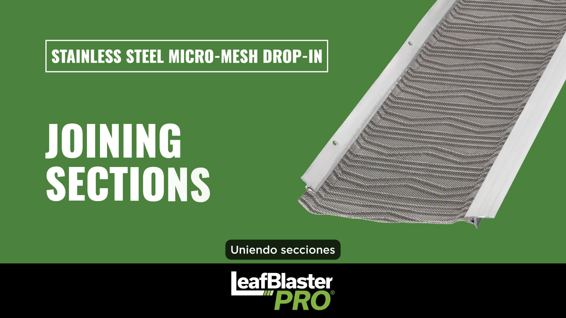 Stainless steel micro-mesh gutter guard section shown on a green background with the text Joining Sections and LeafBlaster PRO at the bottom.