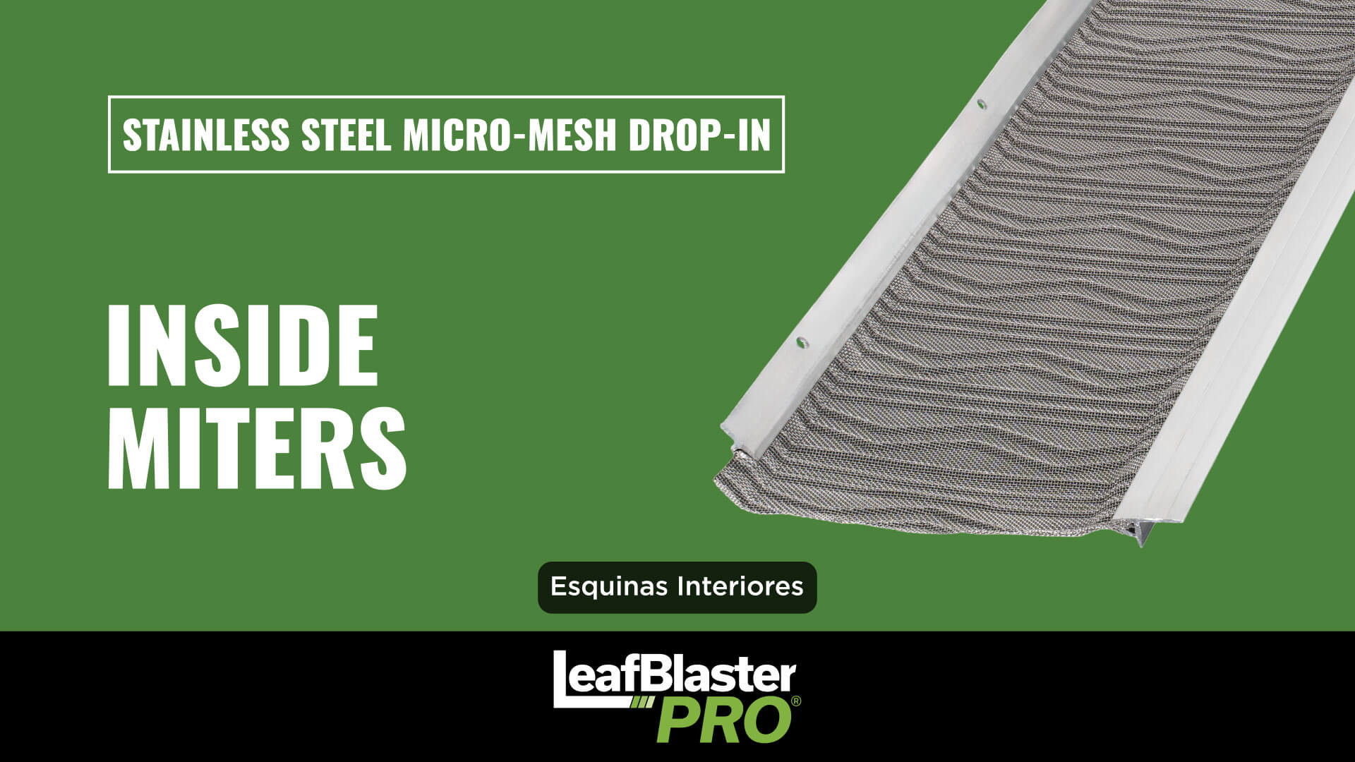Metal mesh gutter guard labeled Stainless Steel Micro-Mesh Drop-In and Inside Miters on a green background, with LeafBlaster Pro branding and Esquinas Interiores in Spanish.