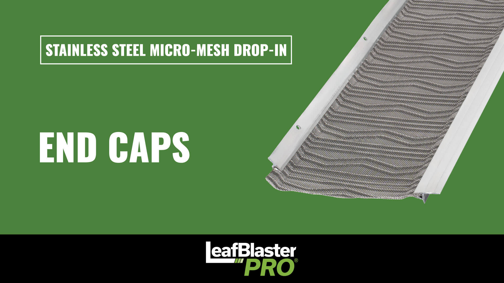 Green background with a close-up of a stainless steel micro-mesh end cap for LeafBlaster Pro. White text reads “Stainless Steel Micro-Mesh Drop-In” and “End Caps.” LeafBlaster Pro logo is at the bottom.